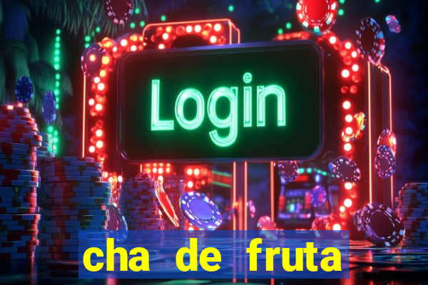 cha de fruta estrela stardew valley id stardew valley